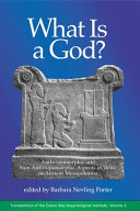 What is a god? : anthropomorphic and non-anthropomorphic aspects of deity in ancient Mesopotamia /