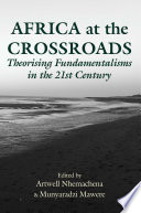 Africa at the crossroads : theorising fundamentalisms in the 21st century /