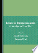 Religious Fundamentalism in an Age of Conflict.