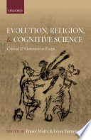 Evolution, religion, and cognitive science : critical and constructive essays /