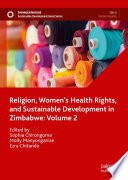 Religion, Women's Health Rights, and Sustainable Development in Zimbabwe: Volume 2 /