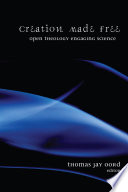 Creation made free : open theology engaging science /