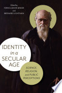 Identity in a secular age : science, religion, and public perceptions /