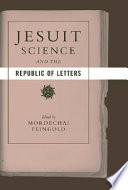 Jesuit science and the Republic of letters /