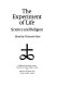 The Experiment of life : science and religion /