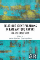 Religious identifications in late antique papyri : 3rd-12th century Egypt /