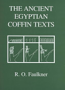 The ancient Egyptian coffin texts : spells 1-1185 & indexes /