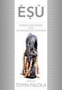 Èsù : Yoruba god, power, and the imaginative frontiers /