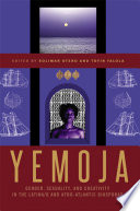 Yemoja : gender, sexuality, and creativity in the Latina/o and Afro-Atlantic diasporas /