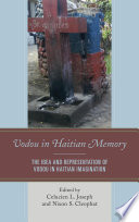 Vodou in Haitian memory : the idea and representation of vodou in Haitian imagination /