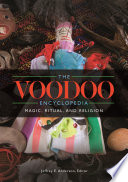 The Voodoo encyclopedia : magic, ritual, and religion /