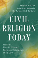 Civil religion today : religion and the American nation in the twenty-first century /