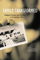 Family transformed : religion, values, and society in American life /