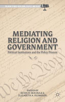 Mediating religion and government : political institutions and the policy process /