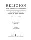 Religion and American cultures : an encyclopedia of traditions, diversity, and popular expressions /