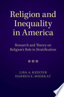 Religion and inequality in America : research and theory on religion's role in stratification /