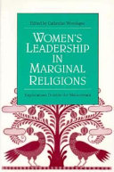 Women's leadership in marginal religions : explorations outside the mainstream /
