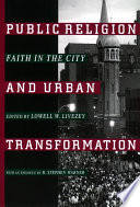 Public religion and urban transformation : faith in the city /