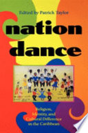 Nation dance : religion, identity, and cultural difference in the Caribbean /