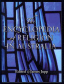The encyclopedia of religion in Australia /