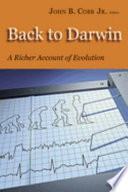 Back to Darwin : a richer account of evolution /