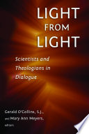 Light from light : scientists and theologians in dialogue /