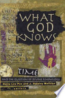 What God knows : time, eternity, and divine knowledge /