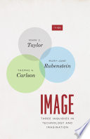 Image : three inquiries in technology and imagination /