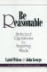 Be reasonable : selected quotations for inquiring minds /