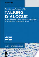 Talking Dialogue : Eleven Episodes in the History of the Modern Interreligious Dialogue Movement /