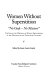 Women without superstition : "no gods--no masters" : the collected writings of women freethinkers of the nineteenth and twentieth centuries /