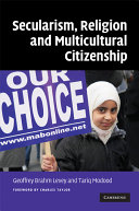 Secularism, religion and multicultural citizenship /