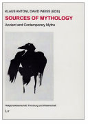 Sources of mythology : ancient and contemporary myths : proceedings of the seventh annual International Conference on Comparative Mythology /