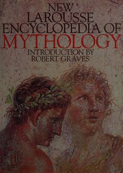 New Larousse encyclopedia of mythology /