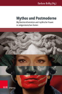 Mythos und Postmoderne : Mythostransformation und mythische Frauen in zeitgenossischen Texten /