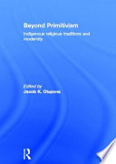 Beyond primitivism : indigenous religious traditions and modernity /