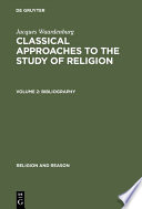 Classical approaches to the study of religion : aims, methods, and theories of research :