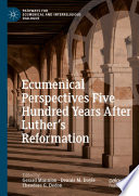 Ecumenical Perspectives Five Hundred Years After Luther's Reformation /