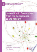 Innovation in Esotericism from the Renaissance to the Present /