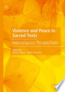Violence and Peace in Sacred Texts : Interreligious Perspectives   /