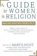 A guide for women in religion : making your way from A to Z /