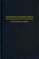Reinventing religious studies : key writings in the history of a discipline /