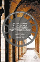 Pathways for interreligious dialogue in the twenty-first century /