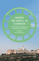 Where we dwell in common : the quest for dialogue in the twenty-first century /