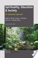 Spirituality, education & society : an integrated approach /