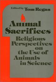 Animal sacrifices : religious perspectives on the use of animals in science /