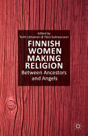Finnish women making religion : between ancestors and angels /