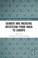 Gender and medieval mysticism from India to Europe /