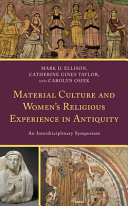 Material culture and women's religious experience in antiquity : an interdisciplinary symposium /