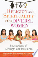 Religion and spirituality for diverse women : foundations of strength and resilience /